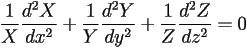 \frac{1}{X}\frac{d^2X}{dx^2}+\frac{1}{Y}\frac{d^2Y}{dy^2}+\frac{1}{Z}\frac{d^2Z}{dz^2}=0