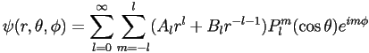 \psi(r,\theta,\phi)=\sum_{l=0}^{\infty}\sum_{m=-l}^l(A_lr^l+B_lr^{-l-1})P_l^m(\cos\theta)e^{im\phi}