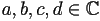 a,b,c,d\in\mathbb{C}
