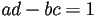 ad-bc=1