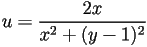 u=\frac{2x}{x^2+(y-1)^2}