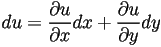 du=\frac{\partial u}{\partial x}dx+\frac{\partial u}{\partial y}dy