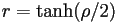 r=\tanh(\rho/2)