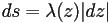 ds=\lambda(z)|dz|