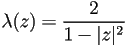 \lambda(z)=\frac{2}{1-|z|^2}