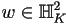 w\in\mathbb{H}_K^2