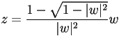 z=\frac{1-\sqrt{1-|w|^2}}{|w|^2}w
