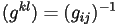 (g^{kl})=(g_{ij})^{-1}