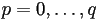 p=0,\dots,q