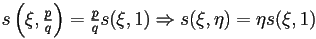 s\left(\xi,\tfrac{p}{q}\right)=\tfrac{p}{q}s(\xi,1)\Rightarrow s(\xi,\eta)=\eta s(\xi,1)