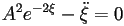 A^2e^{-2\xi}-\ddot{\xi}=0