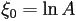 \xi_0=\ln A